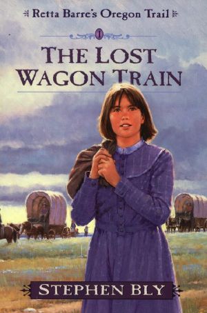 [Retta Barre's Oregon Trail 01] • The Lost Wagon Train